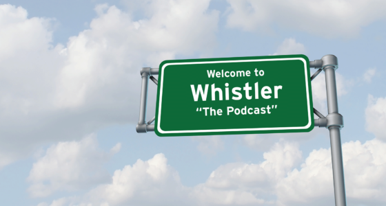 A road sign that says Welcome to Whistler "The Podcast" with a cloudy sky in the background