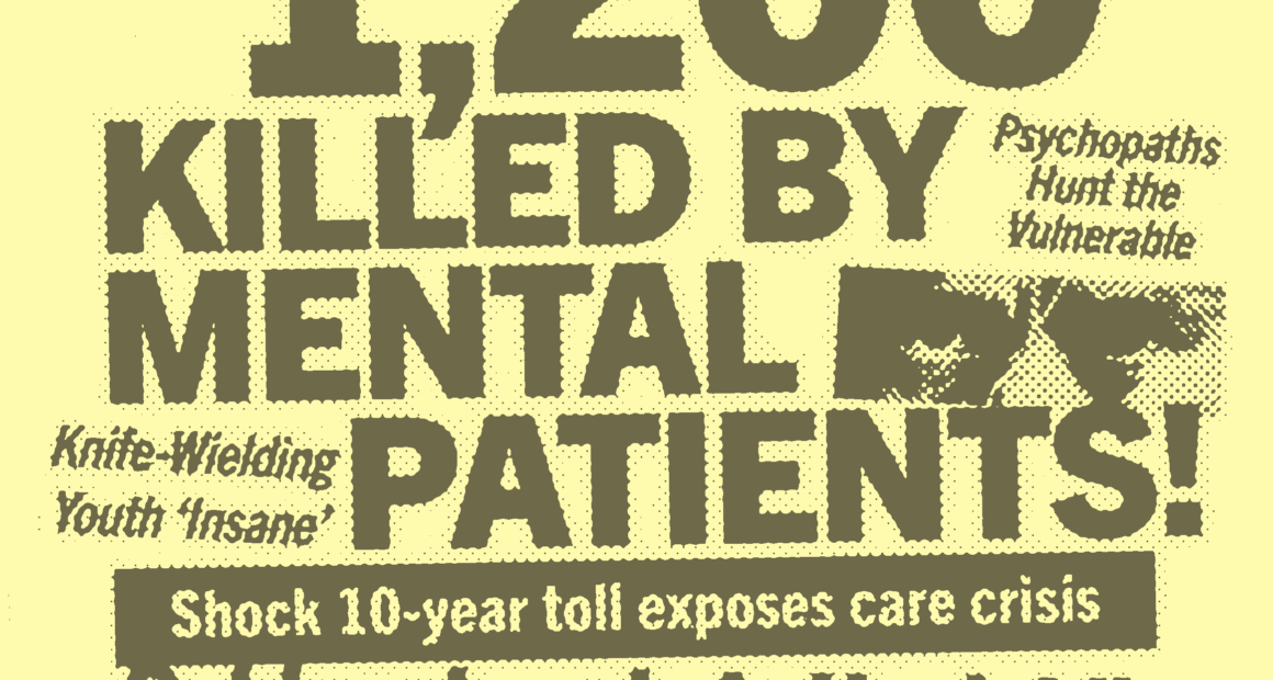 Collage of headlines: "1200 killed by mental patients!"